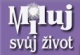 MILUJ SVŮJ ŽIVOT