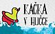Kačka v hučce, Třeboň Kačka v hučce, Třeboň
